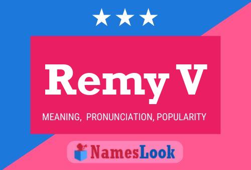 Remy V Name Poster