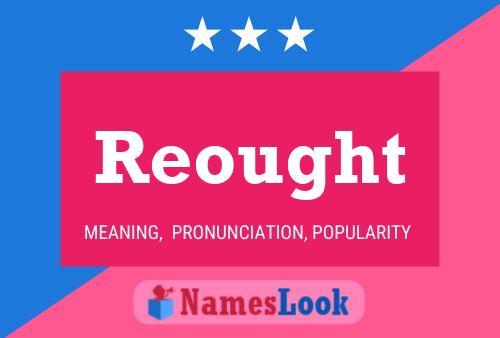 Reought Name Poster