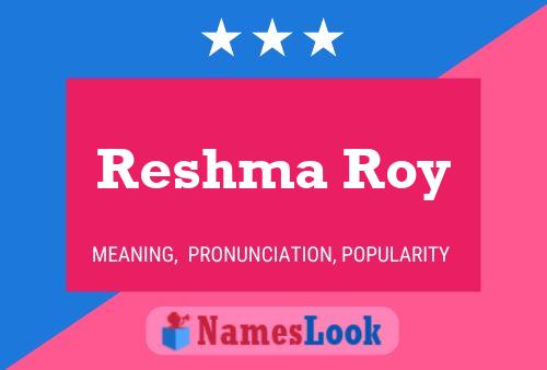 Reshma Roy Name Poster