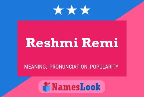 Reshmi Remi Name Poster