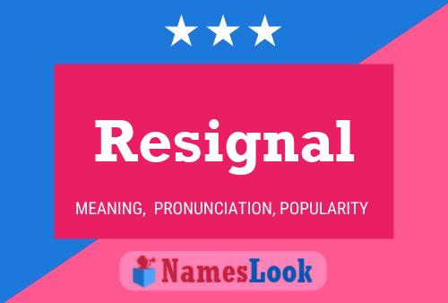 Resignal Name Poster