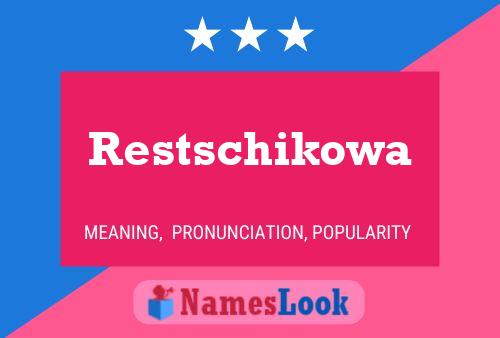 Restschikowa Name Poster