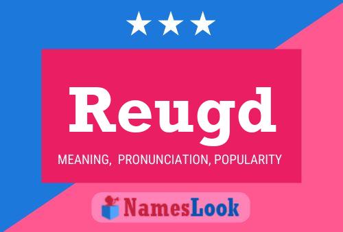 Reugd Name Poster