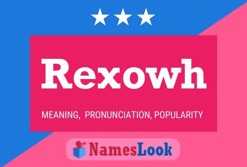 Rexowh Name Poster