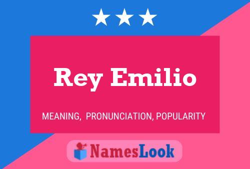 Rey Emilio Name Poster