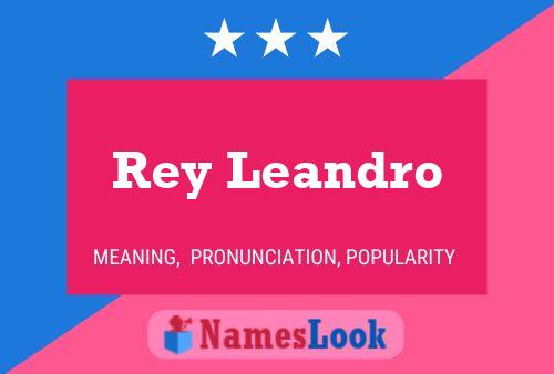 Rey Leandro Name Poster