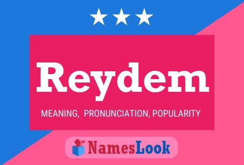 Reydem Name Poster