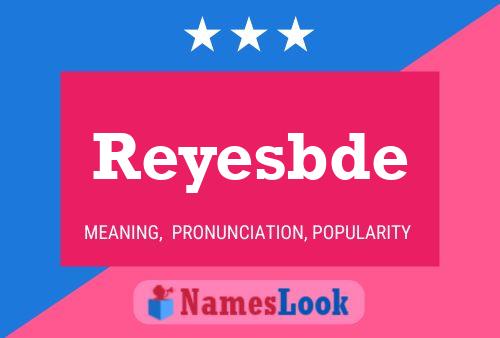 Reyesbde Name Poster