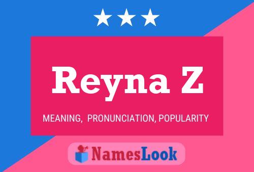 Reyna Z Name Poster