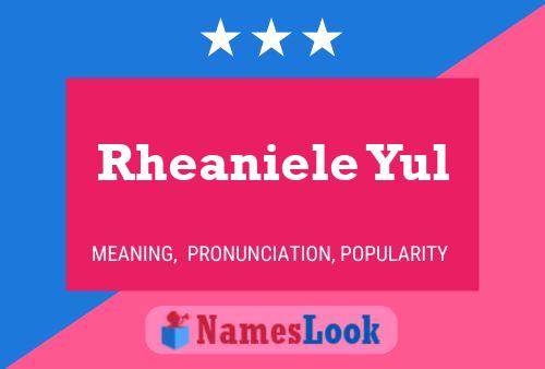 Rheaniele Yul Name Poster