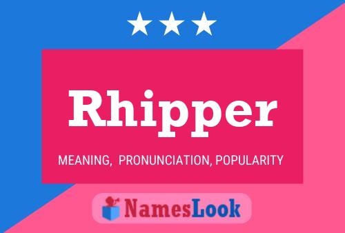 Rhipper Name Poster