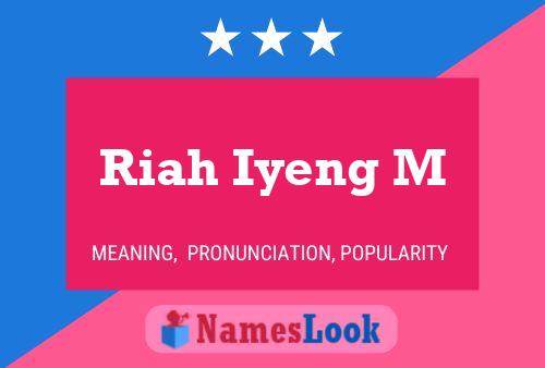 Riah Iyeng M Name Poster