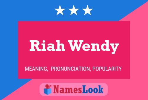 Riah Wendy Name Poster