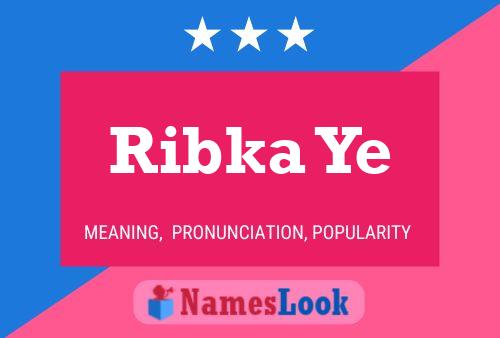 Ribka Ye Name Poster