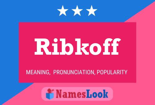 Ribkoff Name Poster