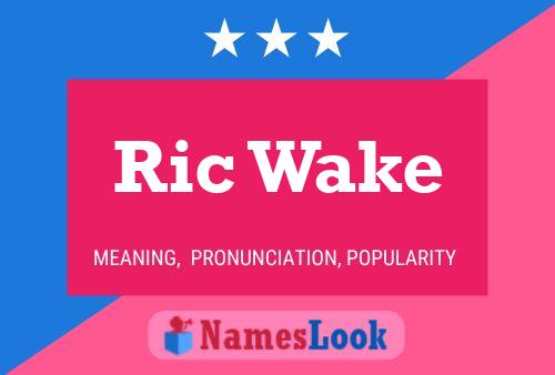 Ric Wake Name Poster