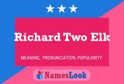 Richard Two Elk Name Poster