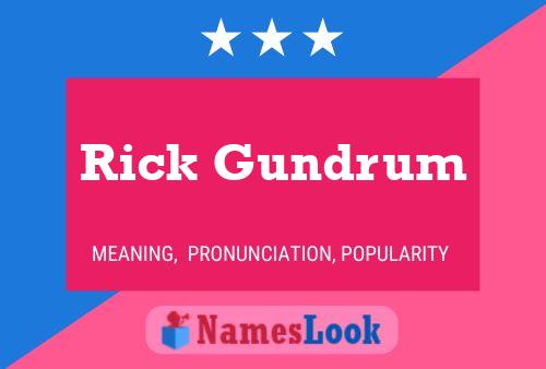 Rick Gundrum Name Poster