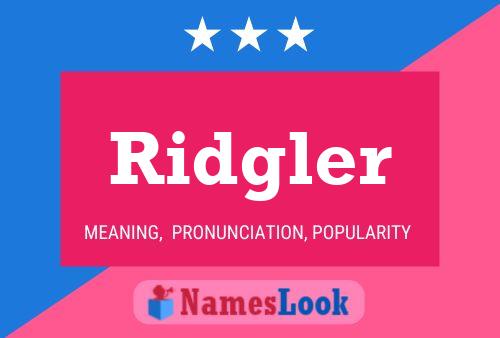 Ridgler Name Poster