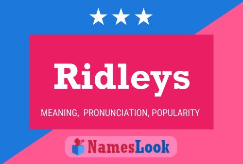 Ridleys Name Poster