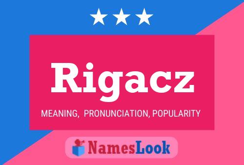 Rigacz Name Poster