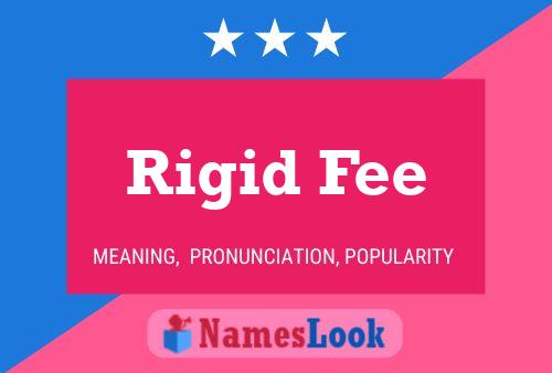 Rigid Fee Name Poster