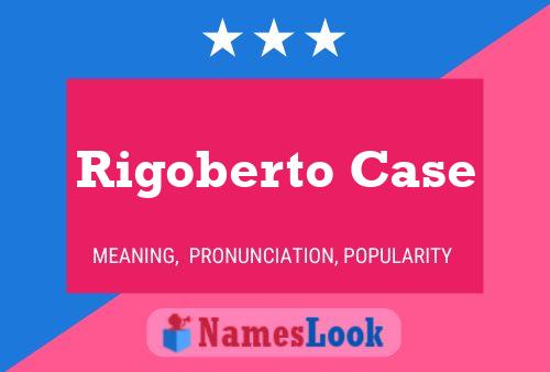 Rigoberto Case Name Poster