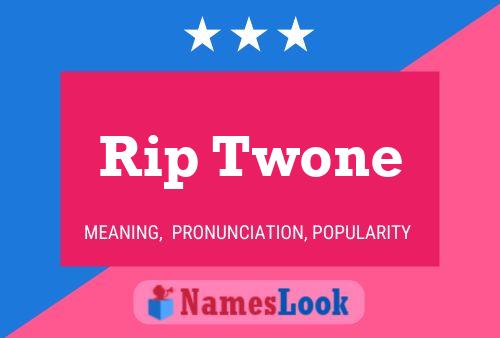 Rip Twone Name Poster