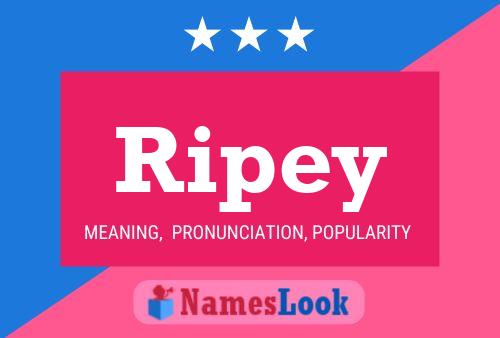 Ripey Name Poster