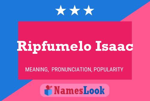 Ripfumelo Isaac Name Poster