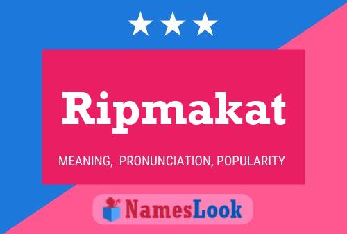 Ripmakat Name Poster