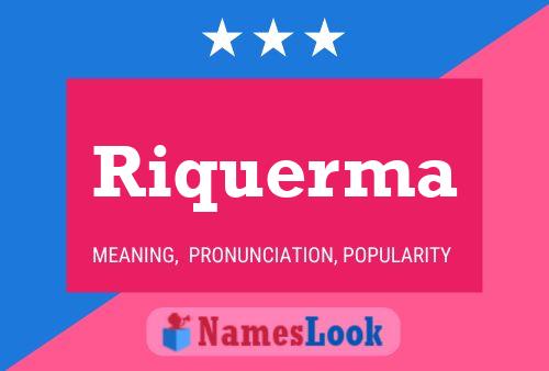 Riquerma Name Poster