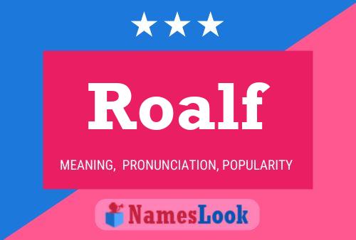 Roalf Name Poster