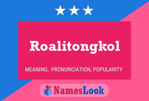 Roalitongkol Name Poster