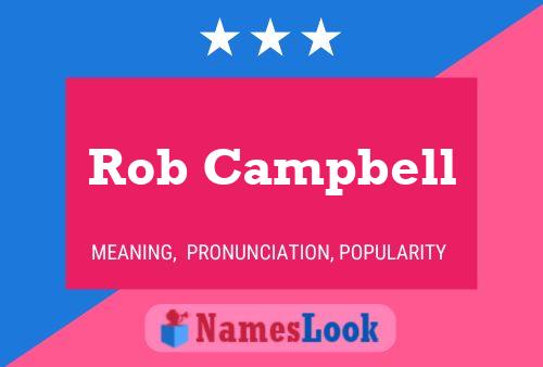 Rob Campbell Name Poster