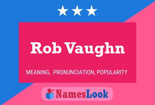 Rob Vaughn Name Poster