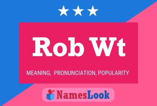 Rob Wt Name Poster