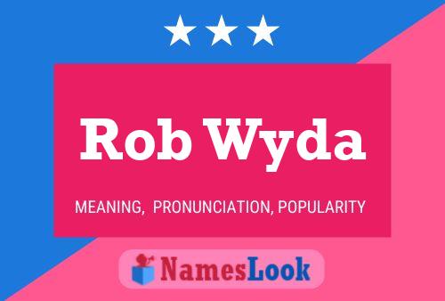 Rob Wyda Name Poster