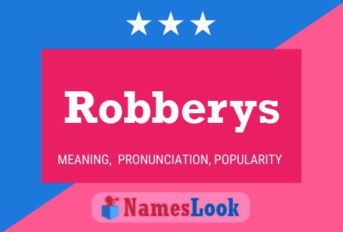 Robberys Name Poster