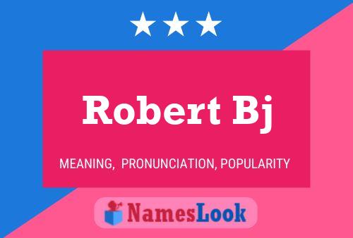 Robert Bj Name Poster