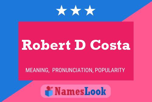 Robert D Costa Name Poster