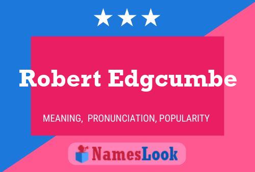 Robert Edgcumbe Name Poster