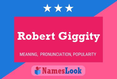 Robert Giggity Name Poster