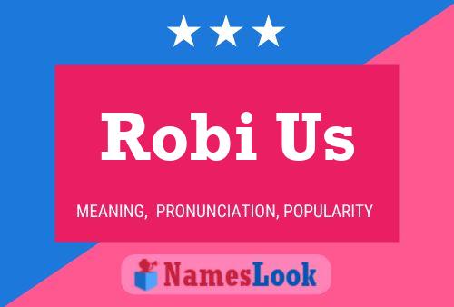 Robi Us Name Poster