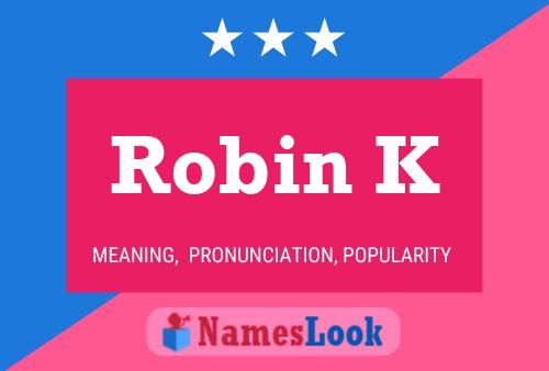 Robin K Name Poster