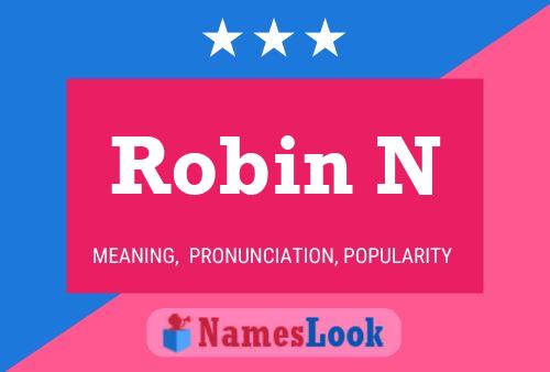 Robin N Name Poster