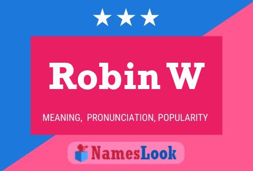 Robin W Name Poster