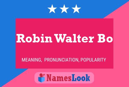 Robin Walter Bo Name Poster