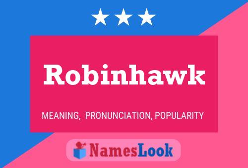 Robinhawk Name Poster