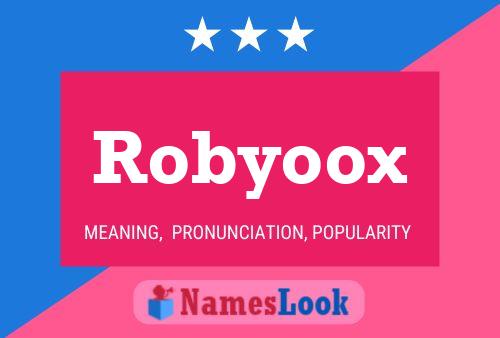 Robyoox Name Poster